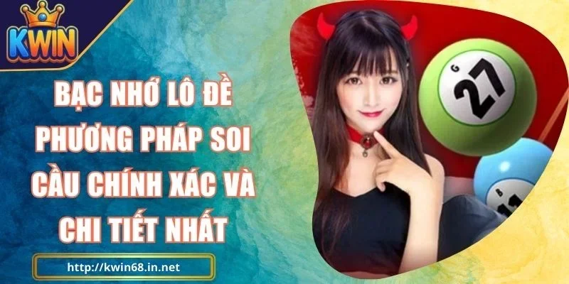 Kwin Bạc Nhớ Lô Đề
