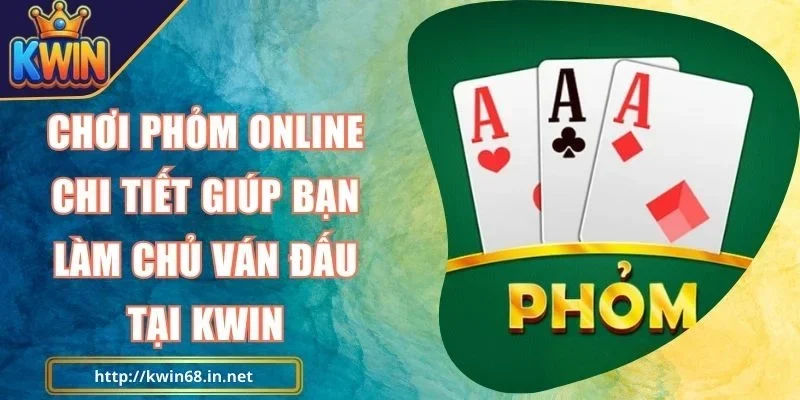 Kwin Chơi Phỏm Online